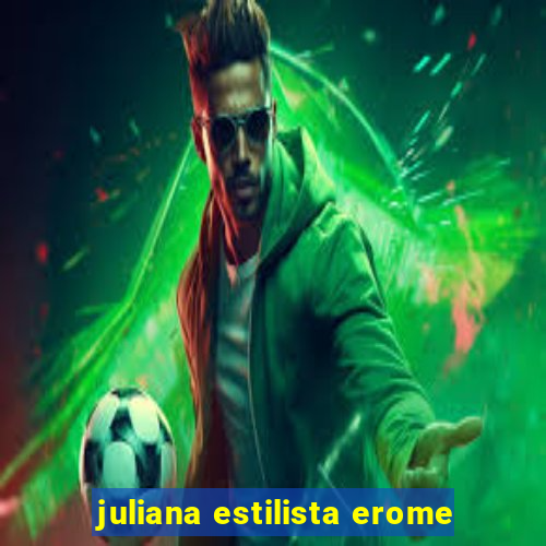 juliana estilista erome